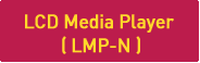 LCD Media Player ( LMP-N )
