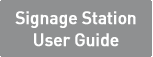 Signage Station User Guide